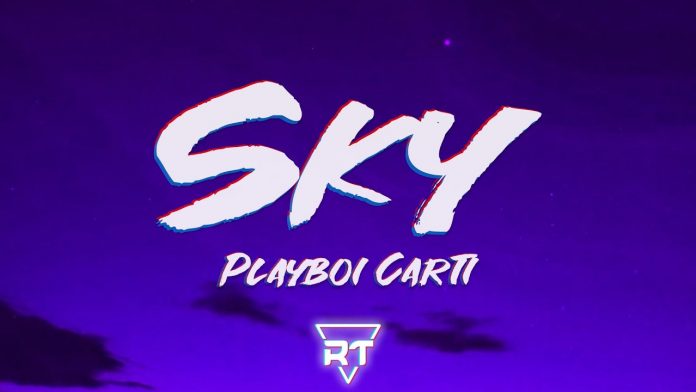 Sky Lyrics – Playboi Carti